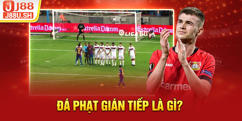 Đá phạt gián tiếp là gì?