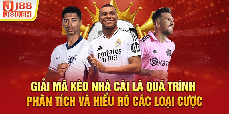 Giải mã kèo nhà cái là quá trình phân tích và hiểu rõ các loại cược