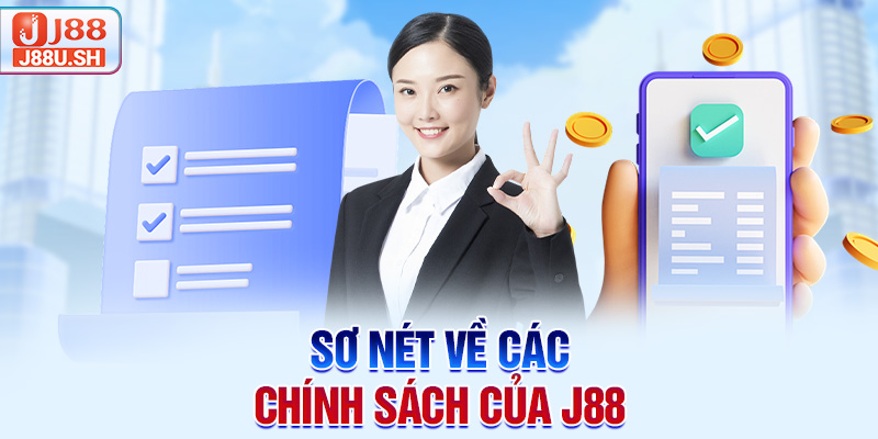 Sơ nét về các chính sách của J88