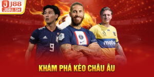 Kèo Châu Âu - Kinh Nghiệm Chơi Kèo Bất Bại Cho Newbie