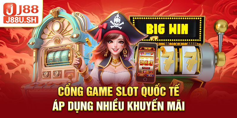 Cổng game slot quốc tế áp dụng nhiều khuyến mãi