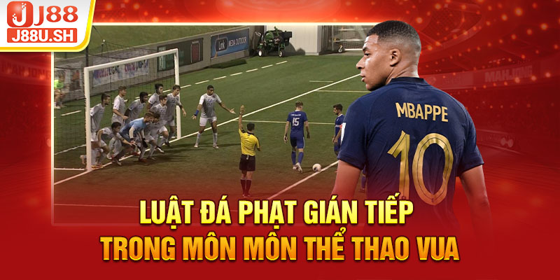 Luật đá phạt gián tiếp trong môn môn thể thao vua