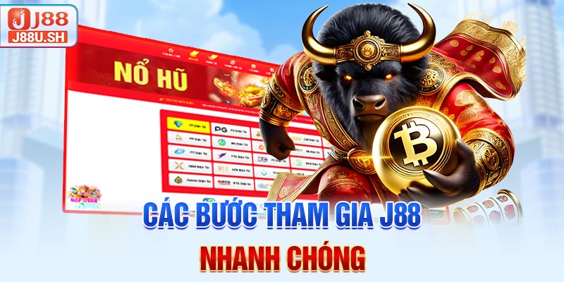 Các bước tham gia J88 nhanh chóng