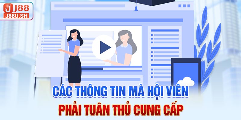 Các thông tin mà hội viên phải tuân thủ cung cấp