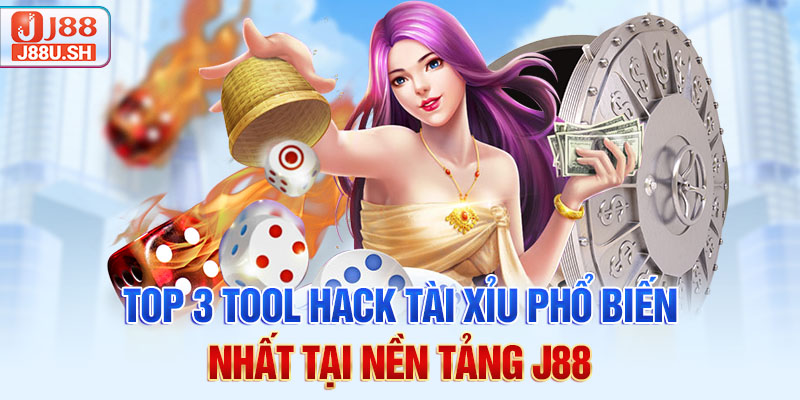 Top 3 tool hack tài xỉu phổ biến nhất tại nền tảng J88