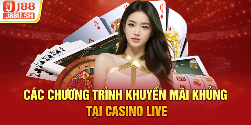 Các chương trình khuyến mãi khủng tại casino live