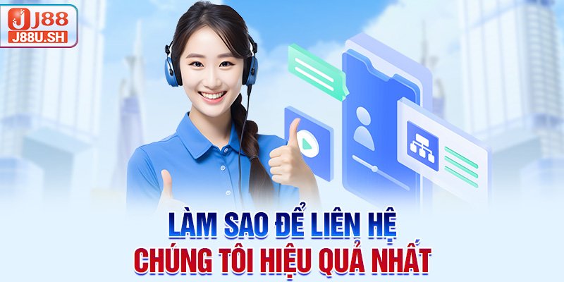 Làm sao để liên hệ chúng tôi hiệu quả nhất